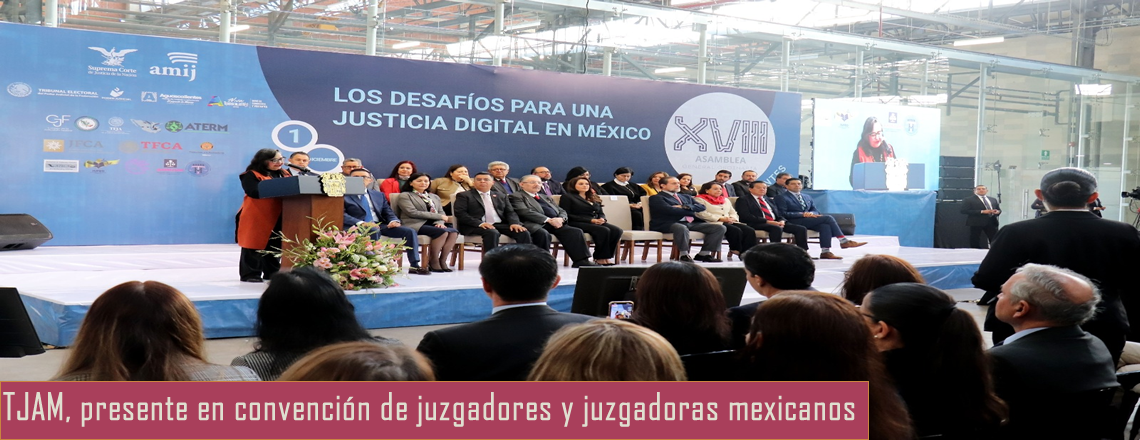 TJAM, presente en convención de juzgadores y juzgadoras mexicanos